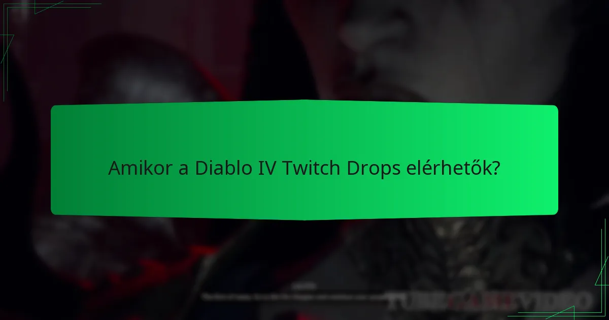 Hogyan jogosultak a játékosok a Diablo IV Twitch Drops-ra?