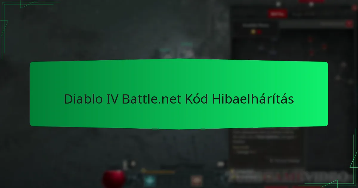 Diablo IV Battle.net Kód Hibaelhárítás