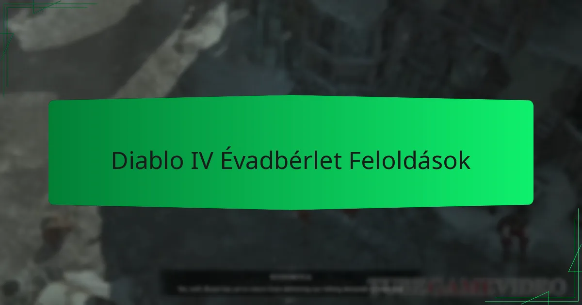 Diablo IV Évadbérlet Feloldások