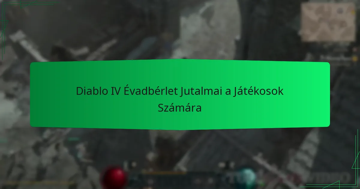 Diablo IV Évadbérlet Jutalmai a Játékosok Számára