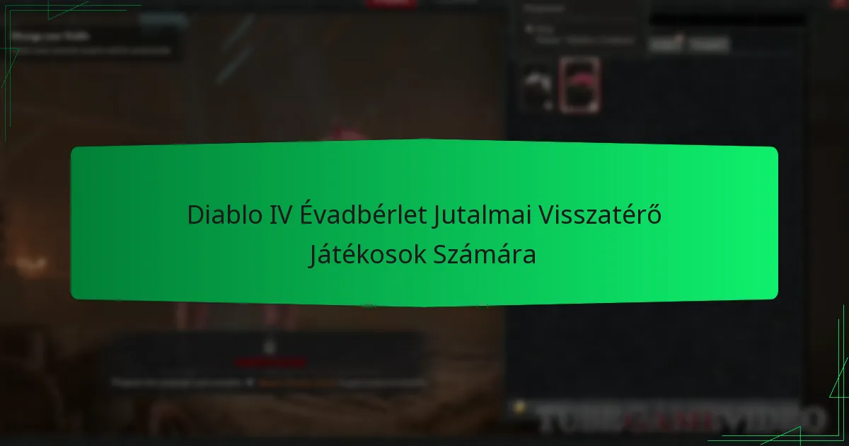 Diablo IV Évadbérlet Jutalmai Visszatérő Játékosok Számára