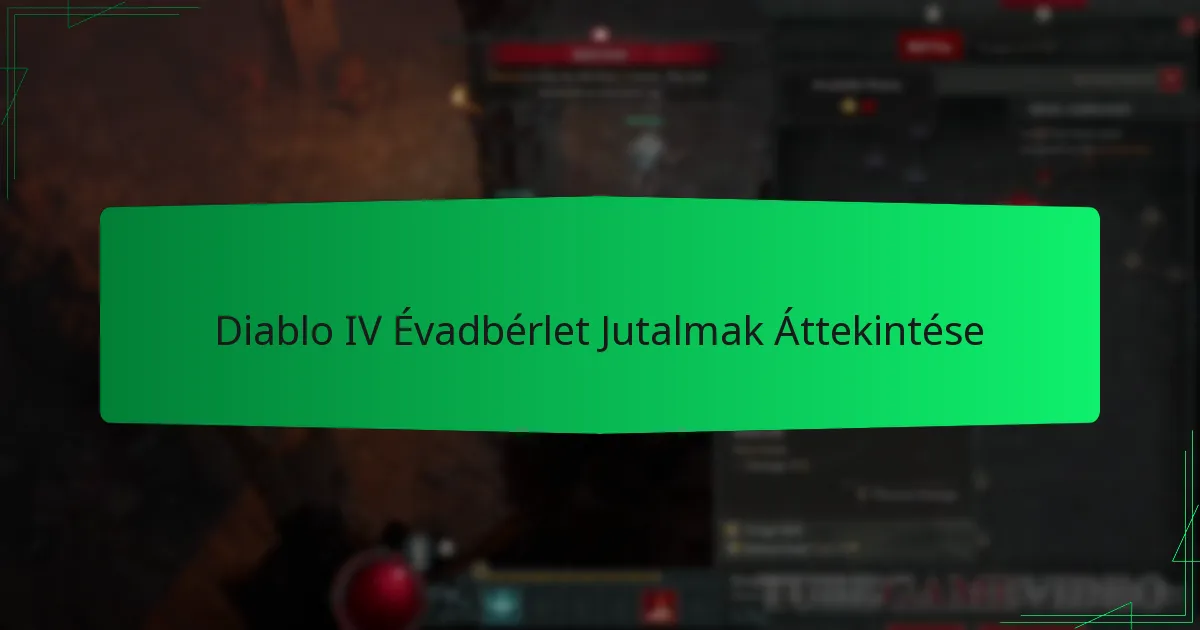 Diablo IV Évadbérlet Jutalmak Áttekintése