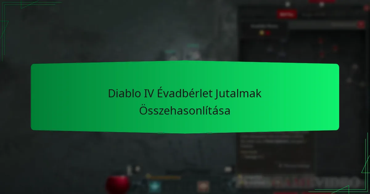 Diablo IV Évadbérlet Jutalmak Összehasonlítása