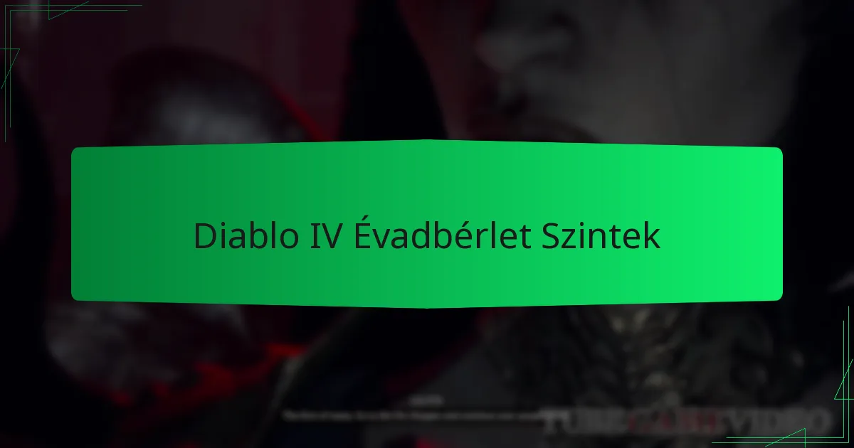 Diablo IV Évadbérlet Szintek