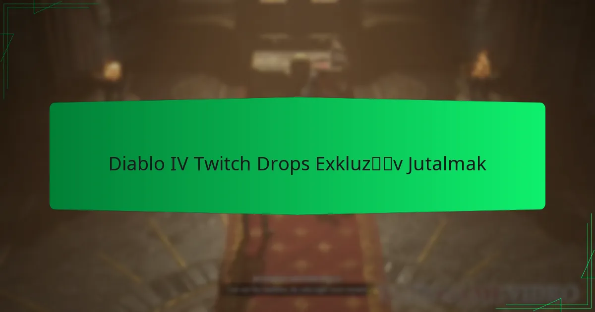 Diablo IV Twitch Drops Exkluzív Jutalmak