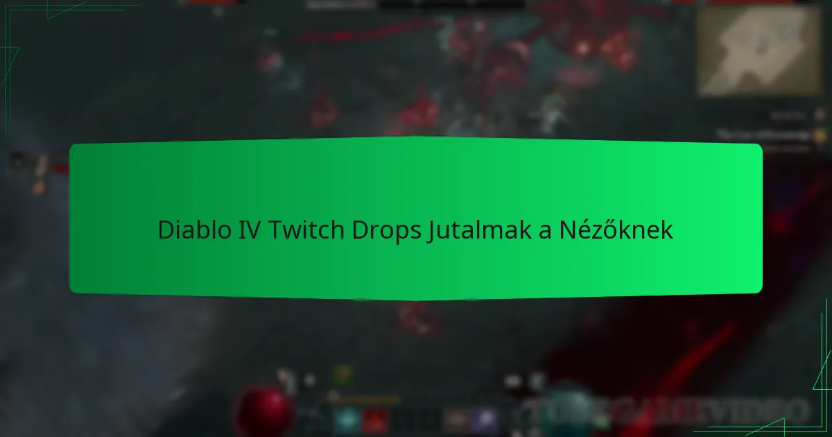 Diablo IV Twitch Drops Jutalmak a Nézőknek
