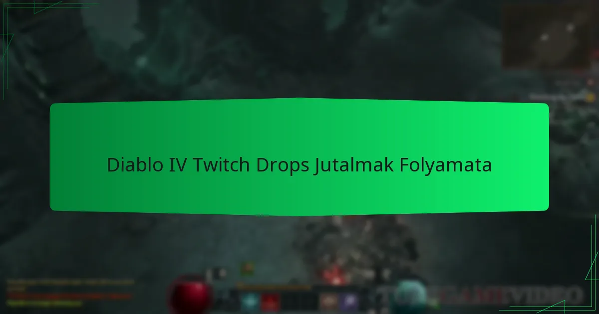 Diablo IV Twitch Drops Jutalmak Folyamata