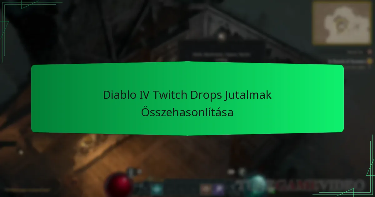 Diablo IV Twitch Drops Jutalmak Összehasonlítása