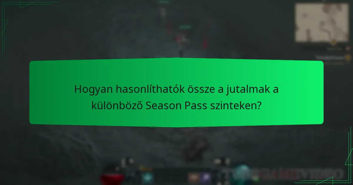 Hogyan hasonlíthatók össze a jutalmak a különböző Season Pass szinteken?