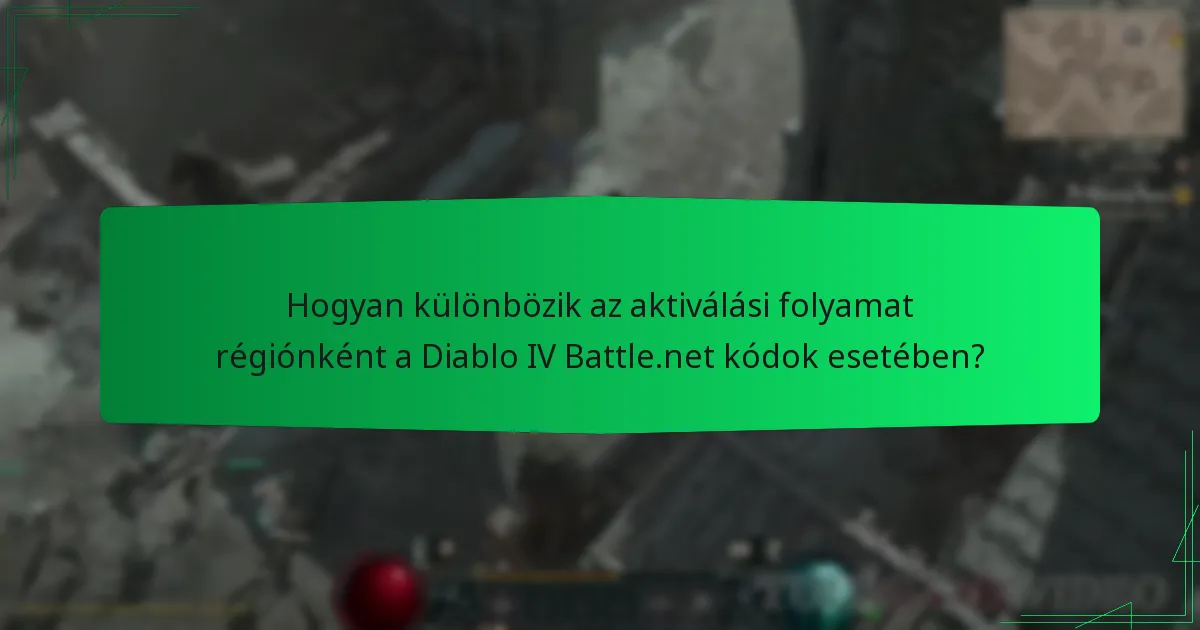 Hogyan különbözik az aktiválási folyamat régiónként a Diablo IV Battle.net kódok esetében?