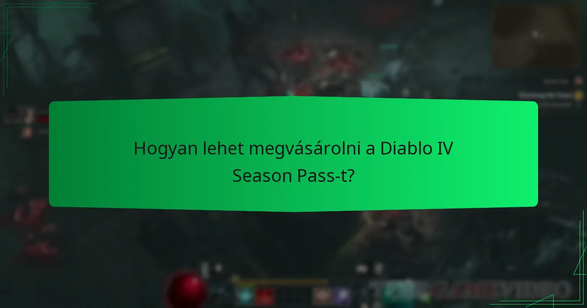 Hogyan lehet megvásárolni a Diablo IV Season Pass-t?