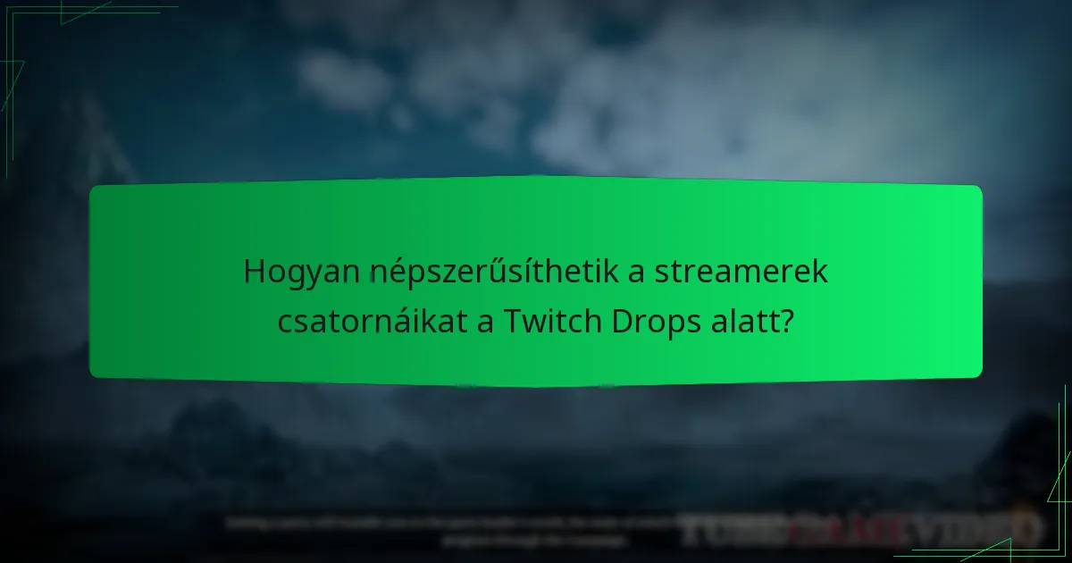 Milyen jutalmak érhetők el a Twitch Drops-on keresztül?