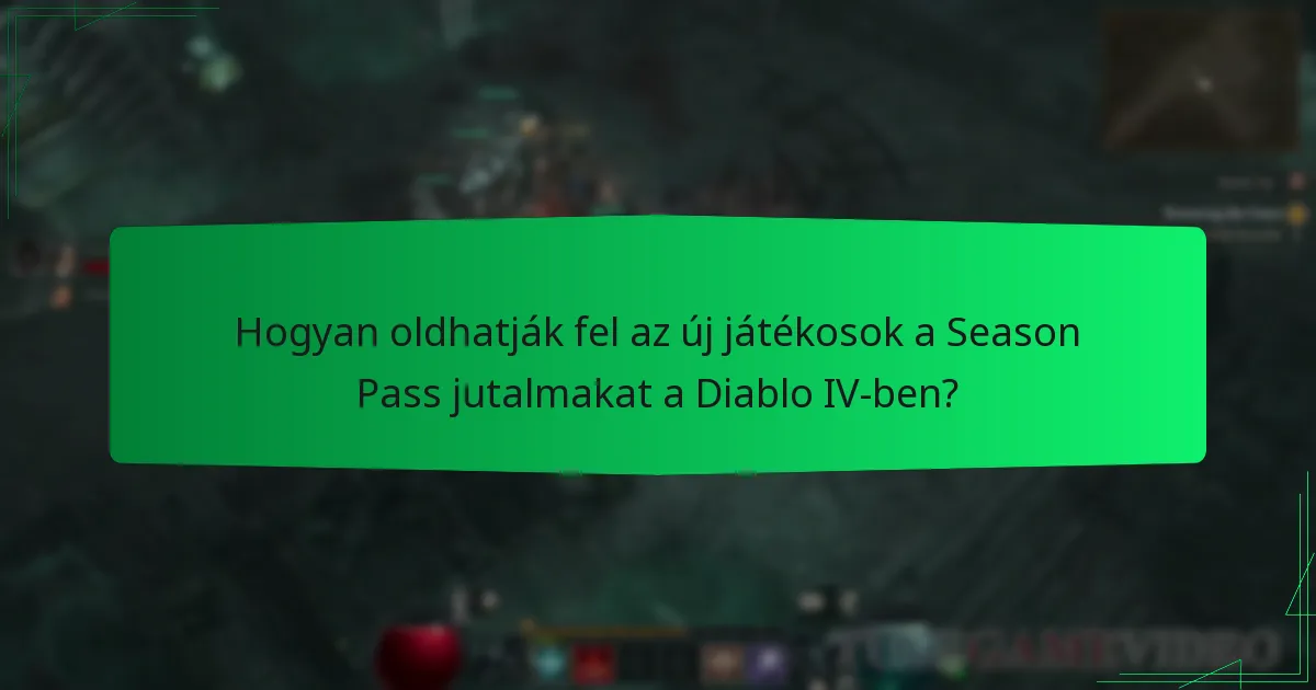Hogyan hasonlíthatók össze a Season Pass jutalmak a szabadon elérhető jutalmakkal a Diablo IV-ben?