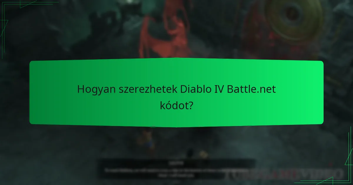 Hogyan szerezhetek Diablo IV Battle.net kódot?