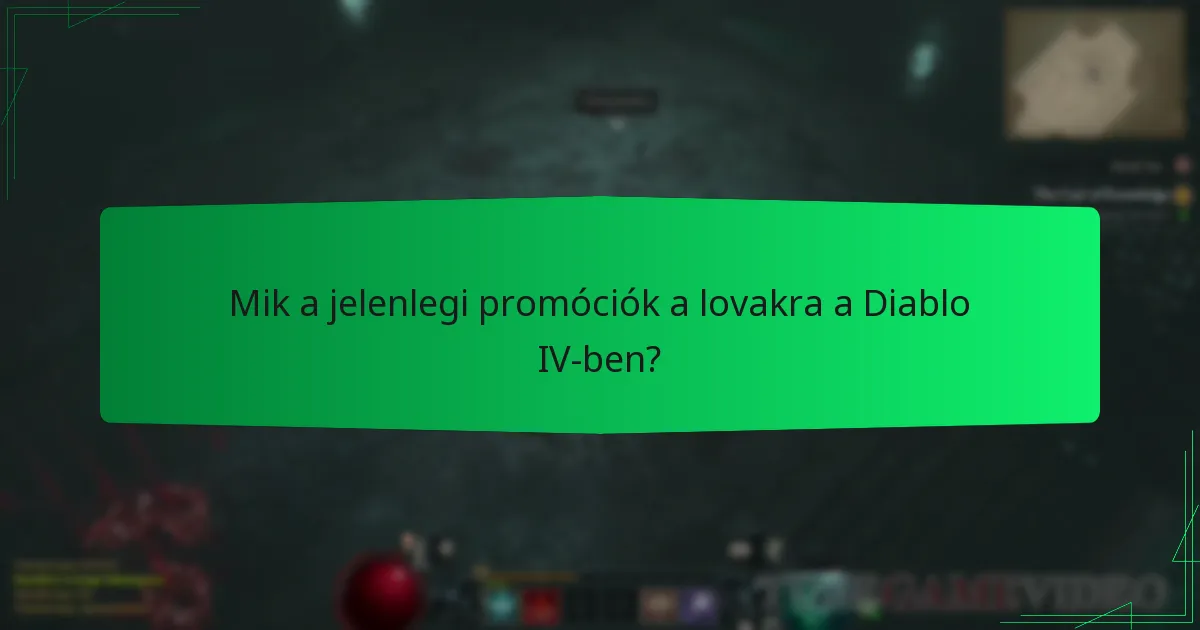 Mik a jelenlegi promóciók a lovakra a Diablo IV-ben?