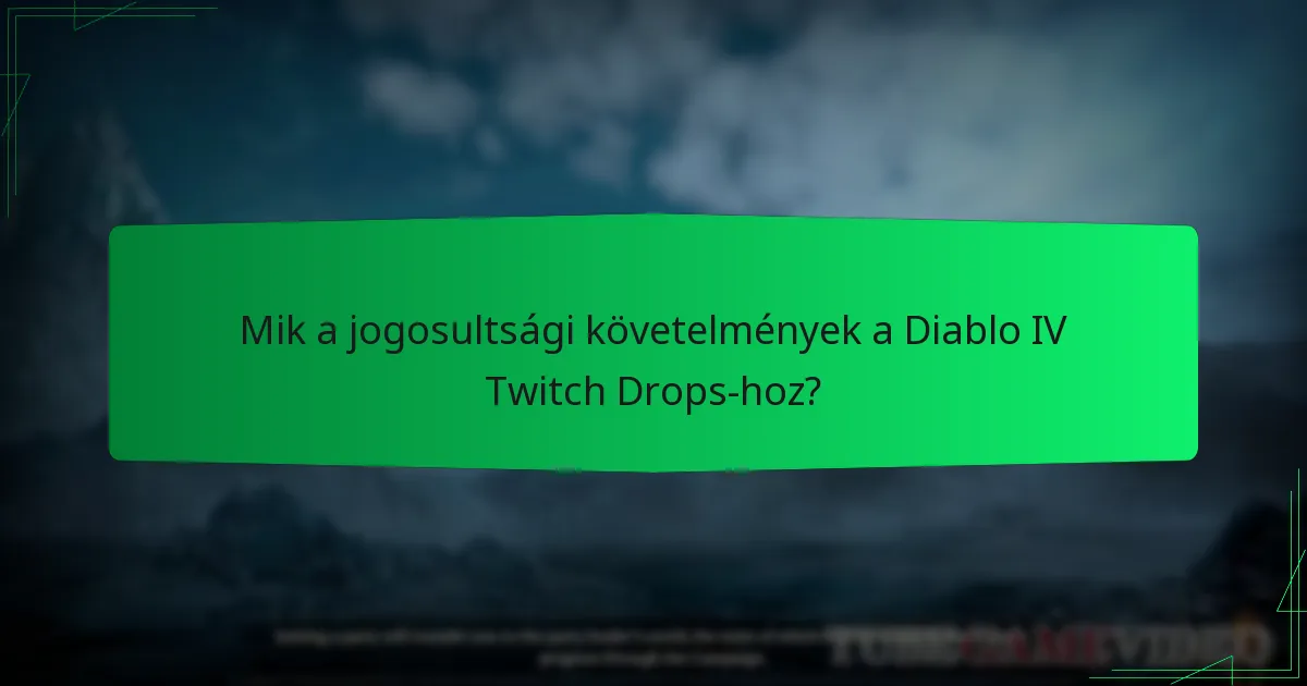 Milyen típusú jutalmak érhetők el a Diablo IV Twitch Drops-on keresztül?
