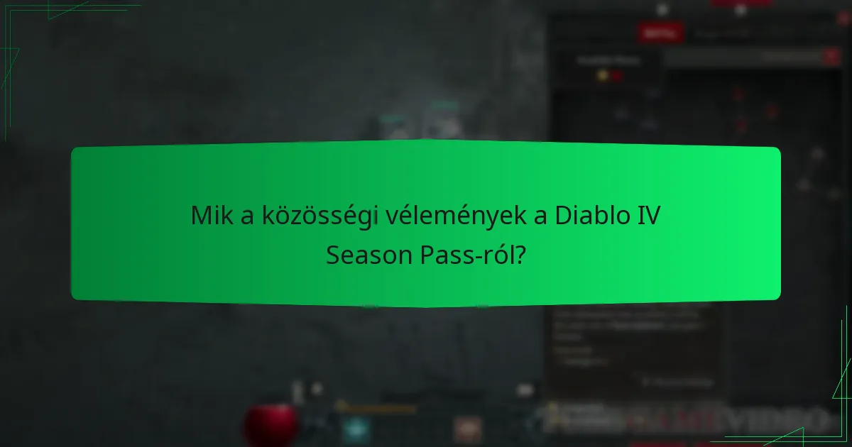 Mik a közösségi vélemények a Diablo IV Season Pass-ról?