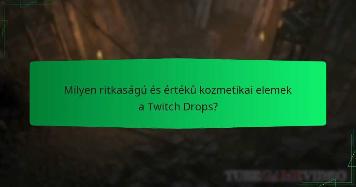 Hogyan hasonlíthatók össze a Twitch Drops kozmetikai elemek más kozmetikai lehetőségekkel?